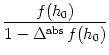 $\displaystyle {f(h_0) \over 1 - \Delta^{\rm abs}\, f(h_0)}$