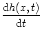 $\displaystyle {{\text{d}}h(x,t)\over {\text{d}}t}$