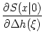 $\displaystyle {\partial S(x\vert) \over \partial \Delta h(\xi)}$