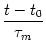 $\displaystyle {t-t_0\over \tau_m}$