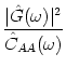 $\displaystyle {\vert\hat{G}(\omega)\vert^2 \over \hat{C}_{AA}(\omega)}$