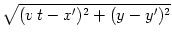 $\displaystyle \sqrt{{(v\,t-x')^2+(y-y')^2}}$