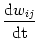 $\displaystyle {{\rm d} w_{ij} \over {\rm dt}}$