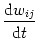 $\displaystyle {{\rm d} w_{ij}\over {\rm d} t}$