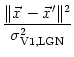 $\displaystyle {\Vert\vec x-\vec x'\Vert^2 \over \sigma_{\text{V1,LGN}}^2}$