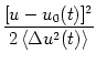 $\displaystyle {[u - u_0(t)]^2 \over 2 \,\langle \Delta u^2(t) \rangle}$