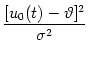 $\displaystyle {[u_0(t)-\vartheta]^2 \over \sigma^2}$